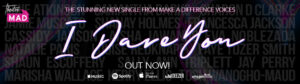 I Dare You Header Out Now